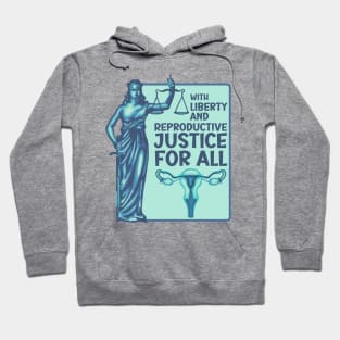 With Liberty And Reproductive Justice For All Hoodie